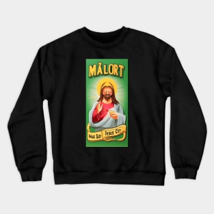 Malort Made Baby Jesus cry Crewneck Sweatshirt